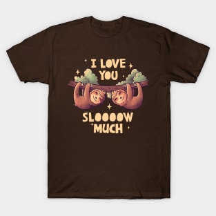 I Love You Slow Much Cute Lover Lazy Gift T-Shirt